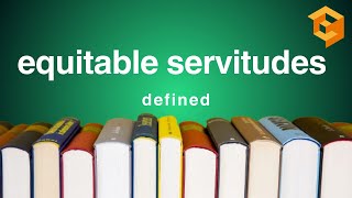 Equitable Servitudes  Legal Term Defined Property Definitions for Law School and Bar Exam Prep [upl. by Ellatsirhc]