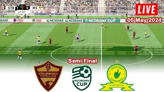 🔴STELLENBOSCH vs MAMELODI SUNDOWNS SEMI FINAL NEDBANK CUP 2324 FOOTBALL GAMEPLAY PREDICTION [upl. by Ellenrahs]