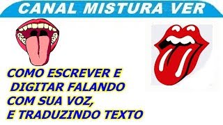 COMO ESCREVER DIGITAR TEXTO POR VOZ E TRADUZIR TEXTO [upl. by Waine]