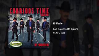 El Karis  Los Tucanes De Tijuana Audio Oficial [upl. by Drawdesemaj]