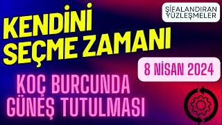 KOÇ BURCUNDA GÜNEŞ TUTULMASI VE BURÇLARA ETKİLERİ  8 NİSAN 2024 [upl. by Shien]