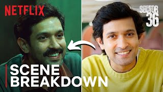 Vikrant Massey Breaks Down Scenes from Sector 36  Netflix India [upl. by Allana]