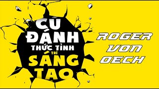 Sách Nói Cú Đánh Thức Tỉnh Trí Sáng Tạo  Chương 1  Roger von Oech [upl. by Kinnon517]