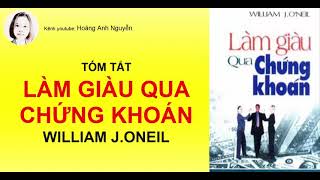 Tóm tắt sách Làm Giàu Qua Chứng Khoán William J ONeil  Phần 1 [upl. by Neelrahs476]