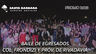 BAILE DE EGRESADOS FRONDIZI Y PROV DE RIVADAVIA 2023 SANTA BARBARA EVENTOS [upl. by Laemsi]