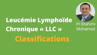 LEUCEMIE LYMPHOIDE CHRONIQUE  Classification [upl. by Khoury570]