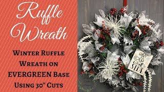 Ruffle Deco Mesh Winter Wreath on Evergreen Base 2018 Wreath Tutorial [upl. by Eema575]