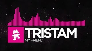 Drumstep  Tristam  My Friend Monstercat Release [upl. by Agace]