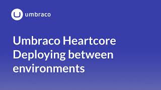 Umbraco Heartcore Deploying between environments [upl. by Deena]