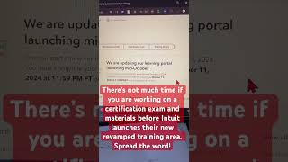 Intuit to launch a new revamped training area Act NOW to not lose your progress Spread the word [upl. by Dupuis]
