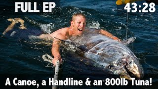 Ultimate Fishing with Matt Watson  Episode 7  A Canoe a Hand line and an 800lb tuna [upl. by Lamrert954]