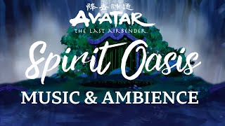 Avatar the last airbender  Spirit Oasis  MUSIC amp AMBIENCE 1 HOUR [upl. by Just]