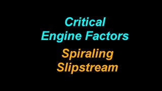 Critical Engine Factors Spiraling Slipstream [upl. by Root]