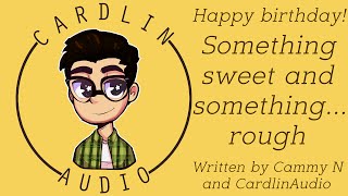 ASMR Voice Happy birthday Something sweet and something rough M4A Birthday surprise [upl. by Craggie]