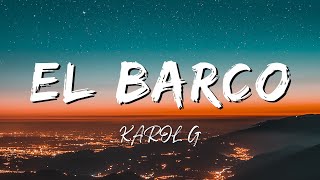 KAROL G  EL BARCO Letra Video [upl. by Ball]