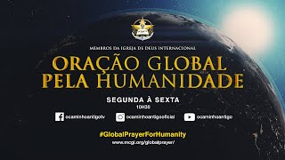 Oração global pela humanidade  10 de julho de 2024 I 10h25 [upl. by Idleman]