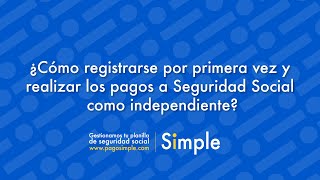 ¿Cómo registrarse por primera vez y realizar los pagos a Seguridad Social como independiente [upl. by Zebaj]