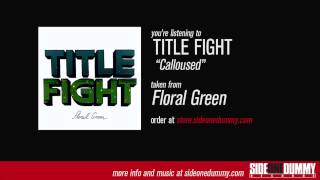 Title Fight  Calloused Official Audio [upl. by Anirazc]