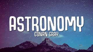 Conan Gray  Astronomy Lyrics [upl. by Dianuj]