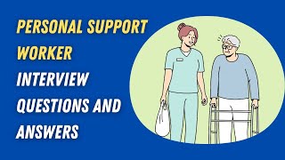 Personal Support Worker Interview Questions And Answers [upl. by Lotsyrk]