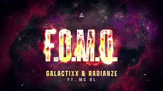 Galactixx amp Radianze Ft MC DL  FOMO OUT NOW [upl. by Annoval106]