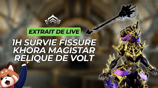 1h survie fissure relique neuro de volt Khora magistar incarnon [upl. by Lynch231]