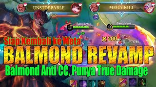 BALMOND DI BUFF BERKEDOK REVAMP SIAP KEMBALI KE META PUNYA TRUE DAMAGE ANTI CROWD CONTROL PULA [upl. by Harbour582]