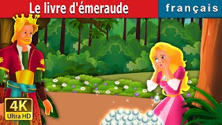 Le livre démeraude  The Emerald Book Story  Contes De Fées Français  FrenchFairyTales [upl. by Ekihc]