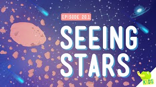 Seeing Stars Crash Course Kids 201 [upl. by Akilat]