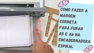 Como fazer o espaçamento da margem para furar miolo A5 e A6 com encadernadora espiral2 [upl. by Ecnirp]