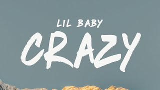 Lil Baby  Crazy Lyrics [upl. by Nojid615]