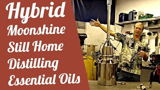 Hybrid Moonshine Still Home Distilling Essential Oils [upl. by Enyawad328]