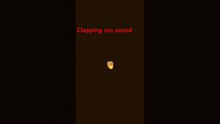 SUS clapping sound [upl. by Kelton]