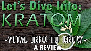 Kratom Review  Vital Info You Should Know [upl. by Ahsienel282]