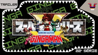 TRAILER GUERREIROS GALÁTICOS GINGAMAN [upl. by Oznofla]