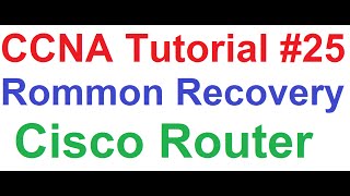 CCNA 25Cisco Router Rommon RecoveryHow to Get Cisco Router Out Of Rommon Mode [upl. by Ariday515]