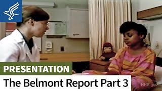 Part 3 – The Belmont Report Basic Ethical Principles and their Application [upl. by O'Rourke]