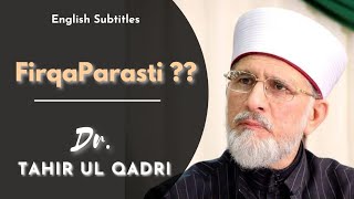 FirqaParasti   Dr Tahir ul Qadri English Subtitles [upl. by Ayotnahs558]