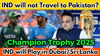 INDIA will not Travel to Pakistan for Champion Trophy 2025IND will play all match in DubaiSriLanka [upl. by Yttak]