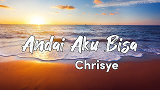 Andai Aku Bisa  Chrisye Lyrics [upl. by Aniz362]