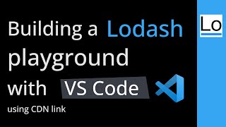 Lodash playground with VS Code using lodash cdn link [upl. by Atsillak106]