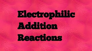 how to find out Electrophilic addition reactions important for NEET JEE BITSAT EAMCET CBSE ICSE [upl. by Ahsilet]