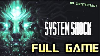 SYSTEM SHOCK REMAKE  Full Game Walkthrough  No Commentary [upl. by Heuser429]