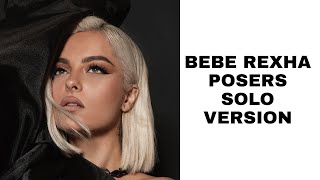 Bebe Rexha  Posers Solo Version Lyrics [upl. by Russon407]