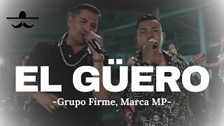 Grupo Firme Marca MP  El Güero LETRA [upl. by Denver355]