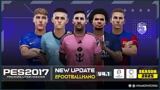 PES 2017  Next Season Patch 2024  eFootball HANO V41 [upl. by Livvie]