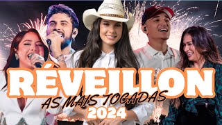 💥ESPECIAL RÉVEILLON 2024 🎉🎵 AS MELHORES DO SERTANEJO 2024  SERTANEJO MAIS TOCADAS 2024 🎉💲 [upl. by Niro231]