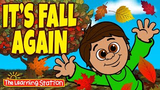 Autumn Songs for Children ♫ Its Fall Again ♫ Kids Seasonal Songs ♫ by The Learning Station [upl. by Nanahs]