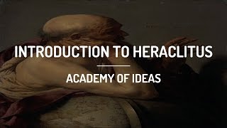 Introduction to Heraclitus [upl. by Arlee]