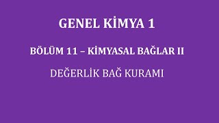 Genel Kimya 1Bölüm 11 Kimyasal Bağlar II Değerlik Bağ Kuramı [upl. by Hamlin]